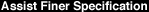 Assist Finer Specification